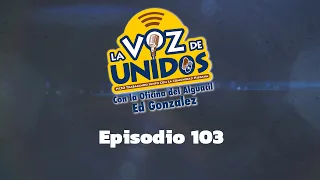 La Voz de Unidos - Episodio 103