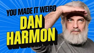 Dan Harmon Joins The Show! | You Made It Weird