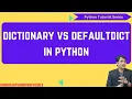 dictionary vs defaultdict in python Python Tutorial