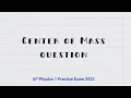 2022 Practice exam Kinematics Center of mass question I AP Physics 1