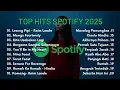 Top Hits Spotify Indonesia 2025 | Top Spotify Indonesia 2025 | Lagu Hits Spotify 2025 | Lagu Terbaru