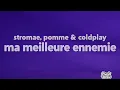 Stromae, Pomme - Ma Meilleure Ennemie ft. Coldplay (from Arcane League of Legends) [Lyrics]