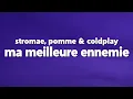 Download Lagu Stromae, Pomme - Ma Meilleure Ennemie ft. Coldplay (from Arcane League of Legends) [Lyrics]