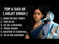 Lagu Kumpulan Lagu India Sedih | Top 6 sad songs of Arijit singh | Arijit singh sad songs | sad songs |