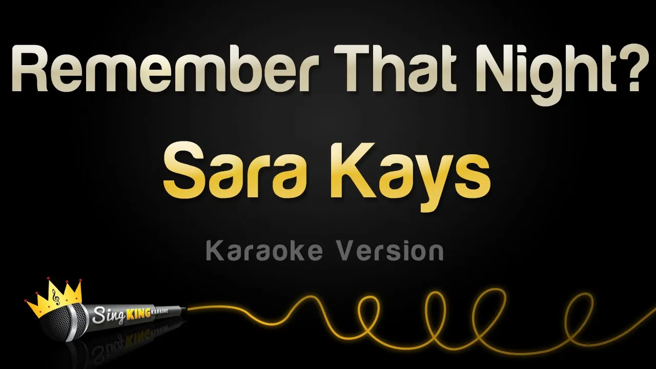 Sara Kays - Remember That Night? (Karaoke Version) Sara Kays - Remember That Night? (Karaoke Version)