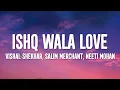 Is Wala Love - Student of the Year Salim Merchant Neeti Mohan Shekhar Ravjiani