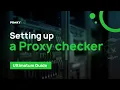 Setting up a Proxy checker