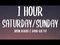 Download Lagu Jason Derulo \u0026 David Guetta - Saturday/Sunday (1 HOUR/Lyrics)