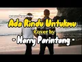 Download Lagu ADA RINDU UNTUKMU - PANCE F PONDAAG ||COVER HARRY PARINTANG (Lirik)