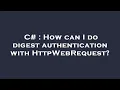 C How can I do digest authentication with HttpWebRequest