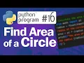 Python Program Find Area of a Circle Python Programming