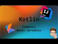 Kotlin Ep 3 - Comments Variables