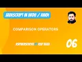 06 JavaScript Comparison Operators in