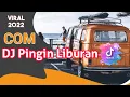 Download Lagu DJ pengen Liburan Viral 2022 // Pengen Liburan Tapi Belum Punya Uang // Tik Tok Viral