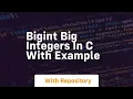 bigint big integers in c with example