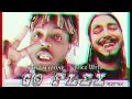Post Malone - Go Flex REMIX Ft Juice WRLD