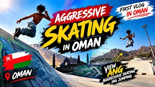 Aggressive Skating In Oman 🇴🇲 With Best My friend|| Also you can see some good viwes!! 