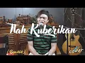 Download Lagu TLAH KUBERIKAN - REPVBLIK [COVER BY NAKA]