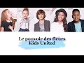 Kids United - Le pouvoir des fleurs (paroles)