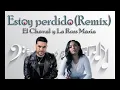 El Chaval y La Ross Maria Estoy perdido  Remix 2021