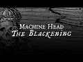 Download Lagu Machine Head - The Blackening (Full Album) [Official]
