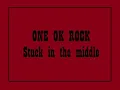 Download Lagu ONE OK ROCK - Stuck in the middle Lyrics (Japanese Album)
