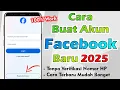 Cara Buat Akun Facebook Baru 2025