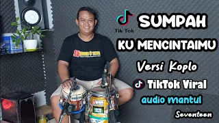 Download SUMPAH KU MENCINTAIMU TIKTOK VIRAL VERSI KOPLO JARANAN MP3