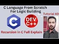Tutorial 40 Recursion in C Full Explain