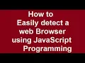 How to easily detect a web Browser using JavaScript Programming