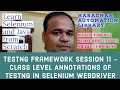 TestNG Framework Session11 - Class level Annotations of TestNG in Selenium WebDriver