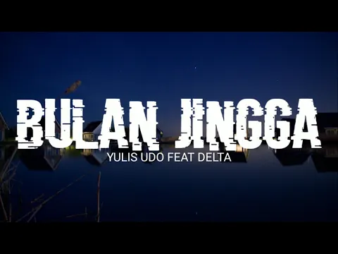 Download MP3 lagu Malaysia -BULAN JINGGA-(lirik)  Yulis Udi feat Delta