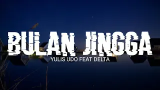 lagu malaysia bulan jingga lirik yulis udi feat delta