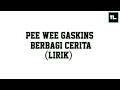 Pee Wee Gaskins - Berbagi Cerita (Lirik By TL)