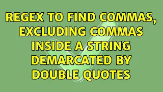 Regex to find commas excluding commas inside a string demarcated by double quotes