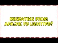 Migrating from Apache to lighttpd