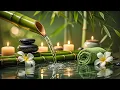 Relaxing Music for Healing Bamboo Water Sounds Relieves depression and tension Nature Sounds