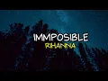 Download Lagu Impossible - Rihanna (lyrics)  #shontelle #imposible #liriklagu #liriklagubarat #lyrics