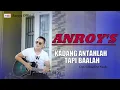 Download Lagu Kadang Antahlah Tapi Baalah | voc. Anroys | Cipt. Gilang Dwi Nanda | (Official Music Video)