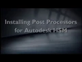 Installing Post Processors for Autodesk HSM and Fusion 360