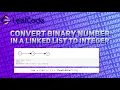 Convert Binary Number In a LinkedList to its decimal equivalent