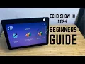 Amazon Echo Show 10 - 2024 Complete Beginners Guide