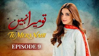 Tu Mera Nahi Episode 9 | Imran Abbas, Maya Ali | Latest Pakistani Drama