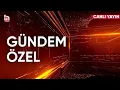 Burcin Atilgan ile Gundem Ozel