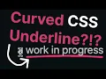 How to Make Curved Underlines - Reverse Engineering CSS