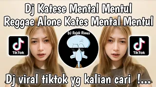 dj katese mental mentul reggae alone x katese mental mentul kharis sopan viral tiktok terbaru 2024