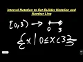 Interval Notation to Set-Builder Notation and Number Line Pre-Calculus