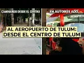 AL AEROPUERTO DE TULUM Caminando y en Autobus ADO Solo Travel