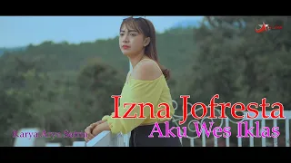 Download Aku Wes iklas Izna Jofresta MP3