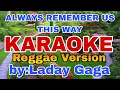 Download Lagu ALWAYS REMEMBER US THIS WAY REGGAE/KARAOKE Version/RICO MUSIC LOVER